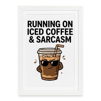 Iced coffee with a pinch of sarcasm - Framed poster (27 × 37 cm) - white - Front