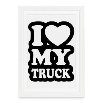 I love my truck - J'aime mon camion - Affiche encadrée (27 × 37 cm) - blanc - Devant