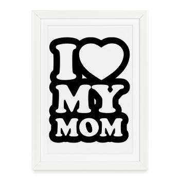 I love my mom - Framed poster (27 × 37 cm) - white - Front