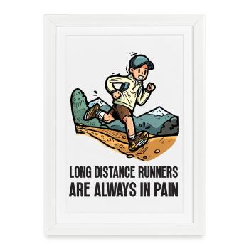 Long Distance Runners Are Always In Pain - Framed poster (27 × 37 cm) - white - Front