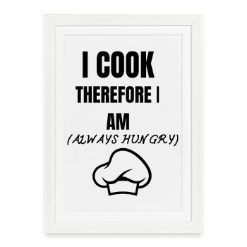 Je cuisine donc je suis - Citation drôle de cuisine - Affiche encadrée (27 × 37 cm) - blanc - Devant