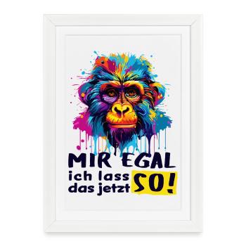 I DON'T CARE - I'LL LEAVE IT THAT WAY NOW! - funny monkey - Framed poster (27 × 37 cm) - white - Front