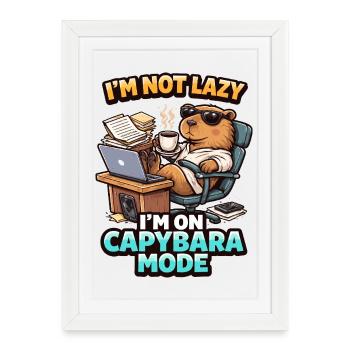 Capybara Mode Not Lazy Bear - Framed poster (27 × 37 cm) - white - Front