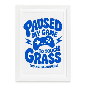 J’ai mis mon jeu en pause pour toucher l’herbe - Affiche encadrée (27 × 37 cm) - blanc - Devant