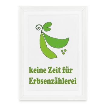 Keine Zeit Für Erbsenzähler – Grüne Erbse - Gerahmtes Poster (27 × 37 cm) - Weiß - Vorne