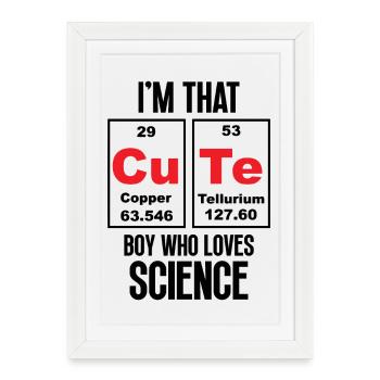 I'm That Cute Boy Who Loves Science - Framed poster (27 × 37 cm) - white - Front