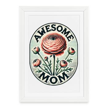Awesome Mom - Framed poster (27 × 37 cm) - white - Front