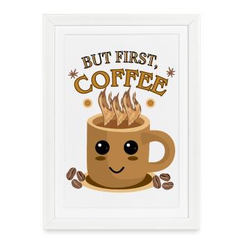 Mais d’abord, le café – Kawaii | Motif de tasse de café - Affiche encadrée (27 × 37 cm) - blanc - Devant