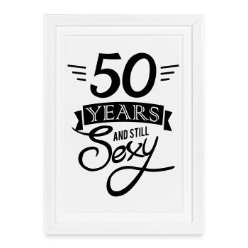 50 ans et toujours sexy / 50 et sexy - Affiche encadrée (27 × 37 cm) - blanc - Devant