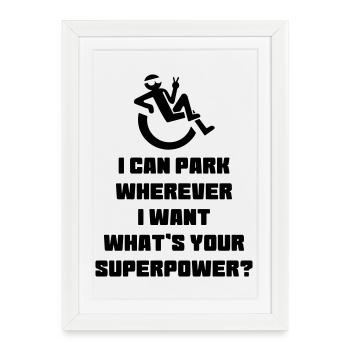 A wheelchair user is allowed to park anywhere # - Framed poster (27 × 37 cm) - white - Front