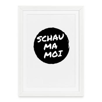 Schau ma moi - Déclaration à l’issue incertaine - Affiche encadrée (27 × 37 cm) - blanc - Devant