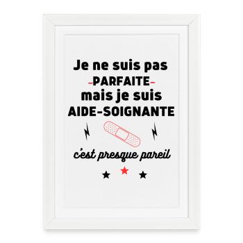 Pas parfaite aide soignante, aide-soignante, santé - Affiche encadrée (27 × 37 cm) - blanc - Devant