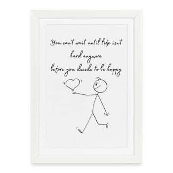 Vous ne pouvez pas attendre que la vie ne soit plus dure - Affiche encadrée (27 × 37 cm) - blanc - Devant