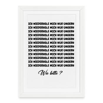 JE N’AIME PAS ME RÉPÉTER - Affiche encadrée (27 × 37 cm) - blanc - Devant