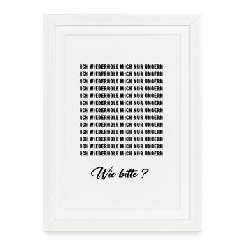JE N’AIME PAS ME RÉPÉTER - Affiche encadrée (27 × 37 cm) - blanc - Devant