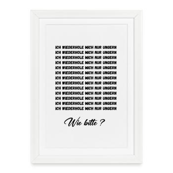 JE N’AIME PAS ME RÉPÉTER - Affiche encadrée (27 × 37 cm) - blanc - Devant