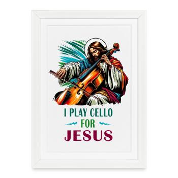 Je joue du violoncelle pour Jesus (musique pour - Affiche encadrée (27 × 37 cm) - blanc - Devant