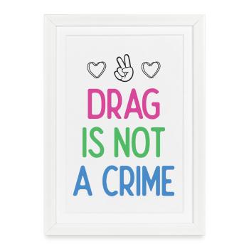 LGBTQ Pride Month - Drag is not A Crime - Framed poster (27 × 37 cm) - white - Front