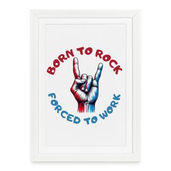 Born to rock! Born to rock! # - Framed poster (27 × 37 cm) - white - Front
