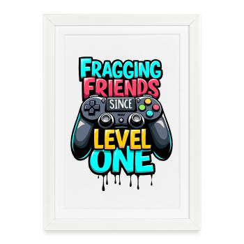 FRAGGING FRIENDS SINCE LEVEL ONE, GAMING - Framed poster (27 × 37 cm) - white - Front
