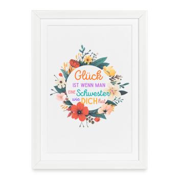 GLÜCK IST WENN MAN EINE SCHWESTER WIE DICH HAT! - Gerahmtes Poster (27 × 37 cm) - Weiß - Vorne