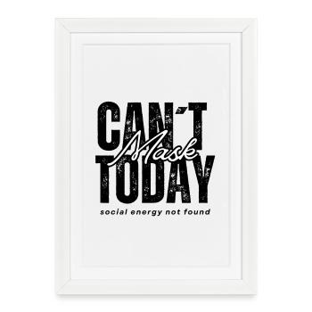 Can't Mask Today – Social Energy Not Found - Framed poster (27 × 37 cm) - white - Front