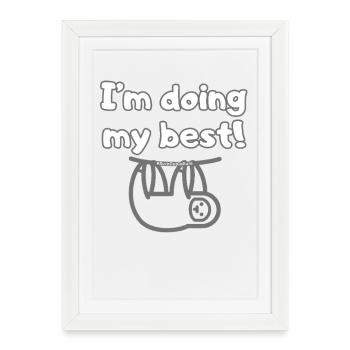 Je fais mon meilleur t-shirt - Déclaration anti-burnout - Affiche encadrée (27 × 37 cm) - blanc - Devant