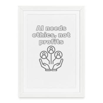 AI Needs Ethics Not Profits - Statement Fashion - Framed poster (27 × 37 cm) - white - Front