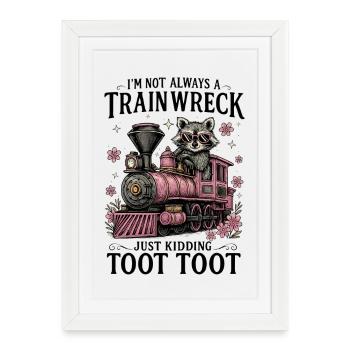 Je ne suis pas toujours un accident de train, je plaisante aussi - Affiche encadrée (27 × 37 cm) - blanc - Devant