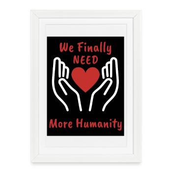 Nous avons besoin de plus d’humanité Cœur - Affiche encadrée (27 × 37 cm) - blanc - Devant