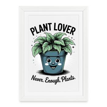 Ich Liebe Pflanzen - Botanik Flora Lustiger Spruch - Gerahmtes Poster (27 × 37 cm) - Weiß - Vorne