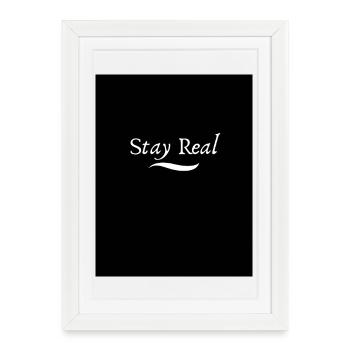 Message Motivant Stay Real - Affiche encadrée (27 × 37 cm) - blanc - Devant