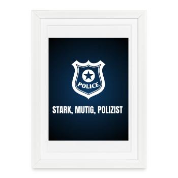 STARK _MUTIG _POLIZIST_20250916_182414_0000 - Framed poster (27 × 37 cm) - white - Front