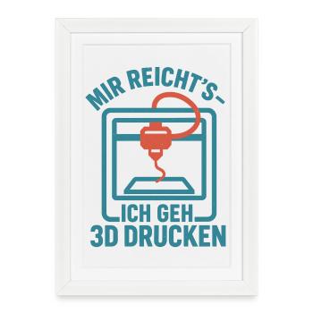 J’en ai assez, je vais faire de l’impression 3D - Affiche encadrée (27 × 37 cm) - blanc - Devant