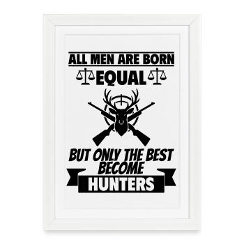 Tous les hommes naissent chasseurs égaux - Affiche encadrée (27 × 37 cm) - blanc - Devant