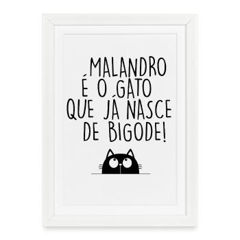 Malandro é o Gato que já nasce de bigode - Framed poster (27 × 37 cm) - white - Front