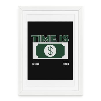 Time is Money – 2025 Design - Framed poster (27 × 37 cm) - white - Front