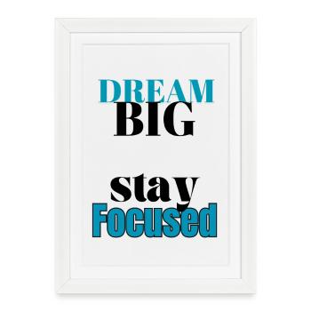 Rêvez grand, restez concentrés - Affiche encadrée (27 × 37 cm) - blanc - Devant