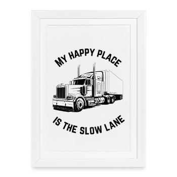 Mon endroit heureux est la Slow Lane | Passionnés de camions - Affiche encadrée (27 × 37 cm) - blanc - Devant