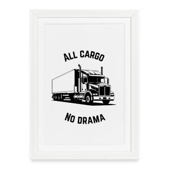 All Cargo No Drama - Vêtements Routier Life - Affiche encadrée (27 × 37 cm) - blanc - Devant