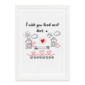 I Wisch You Lived Next Door - Framed poster (27 × 37 cm) - white - Front