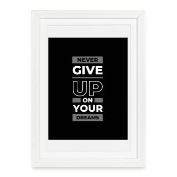 Never Give Up On Your Dreams – Motivational Typo - Framed poster (27 × 37 cm) - white - Front
