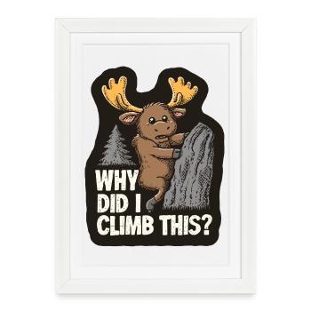 Moose Mountaineers for Men Fear of Heights Humor - Framed poster (27 × 37 cm) - white - Front