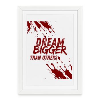dream bigger than others - Framed poster (27 × 37 cm) - white - Front