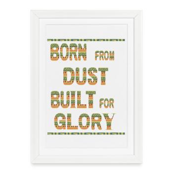 Born From Dust Built For Glory  - Affiche encadrée (27 × 37 cm) - blanc - Devant