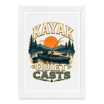 KAYAK QUIET CASTS Fishing - Framed poster (27 × 37 cm) - white - Front