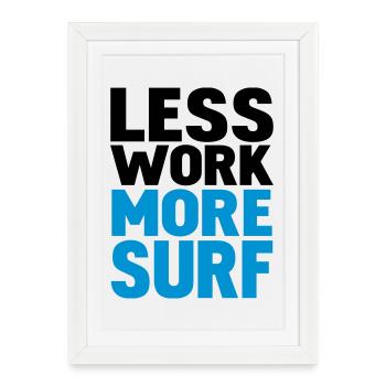 less work more surf - Framed poster (27 × 37 cm) - white - Front