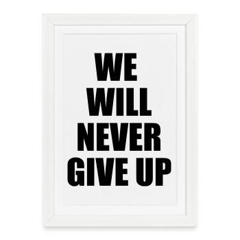 We will never give up - motivation & détermination - Affiche encadrée (27 × 37 cm) - blanc - Devant