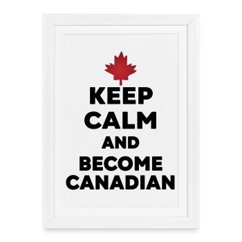 Keep Calm Become Canadian - Affiche encadrée (27 × 37 cm) - blanc - Devant