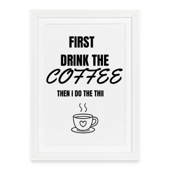 Coffee First - Citation drôle mal orthographiée - Affiche encadrée (27 × 37 cm) - blanc - Devant